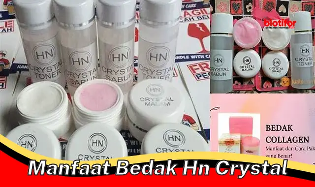 Temukan Manfaat Bedak HN Crystal Yang Jarang Diketahui