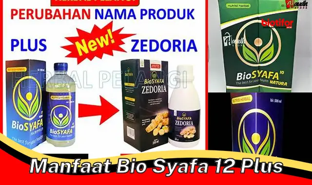 Temukan Manfaat Bio Syafa 12 Plus yang Jarang Diketahui