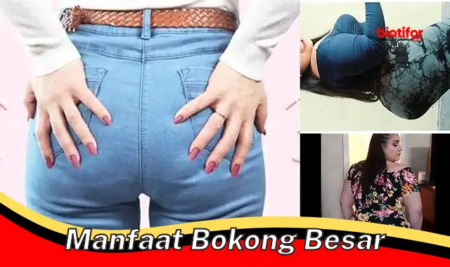 manfaat bokong besar