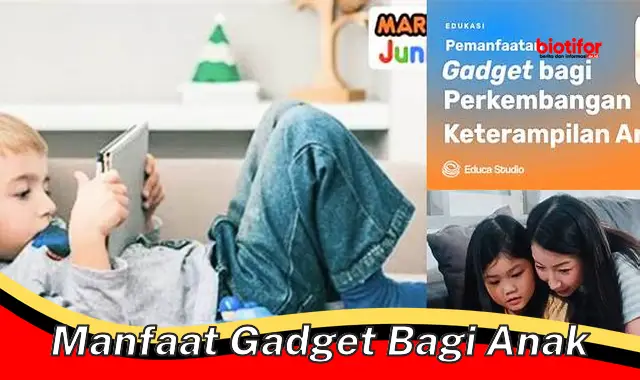 manfaat gadget bagi anak