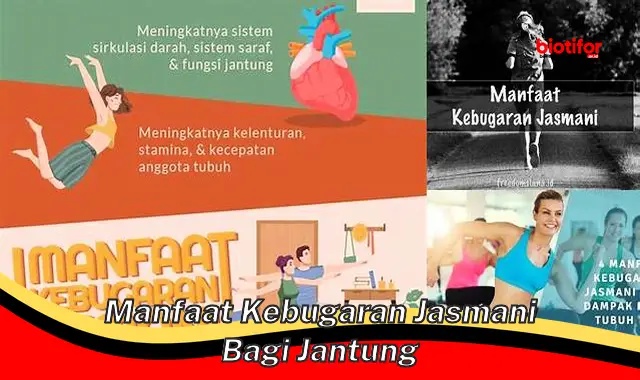 Temukan Manfaat Kebugaran Jasmani yang Jarang Diketahui untuk Jantung Sehat