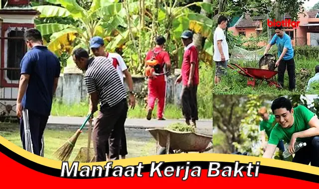 Temukan 5 Manfaat Kerja Bakti yang Jarang Diketahui