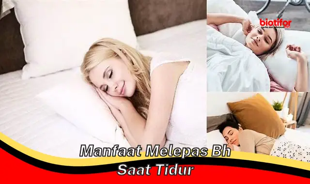 manfaat melepas bh saat tidur