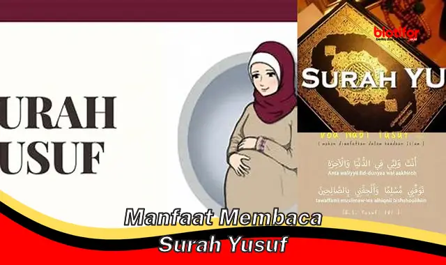 5 Manfaat Membaca Surah Yusuf yang Perlu Anda Ketahui