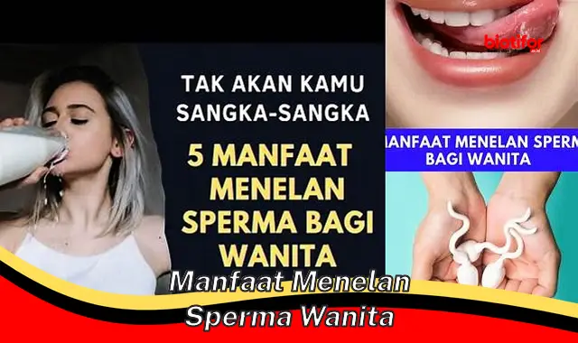 manfaat menelan sperma wanita