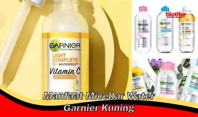 manfaat micellar water garnier kuning