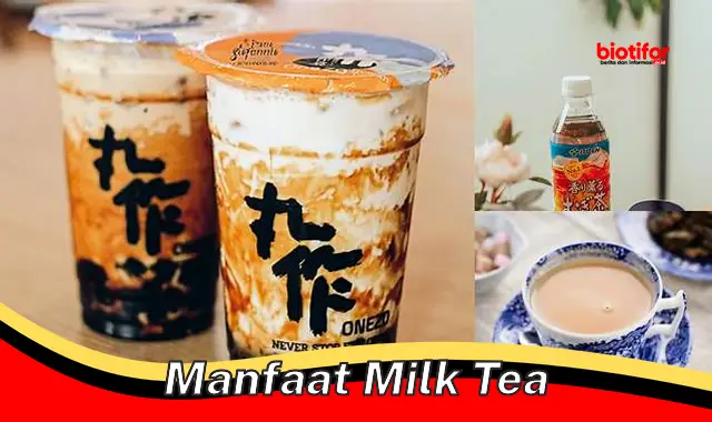 manfaat milk tea