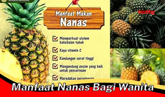 manfaat nanas bagi wanita