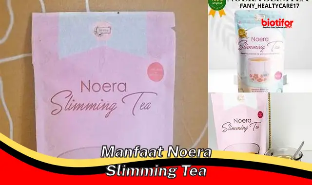 manfaat noera slimming tea