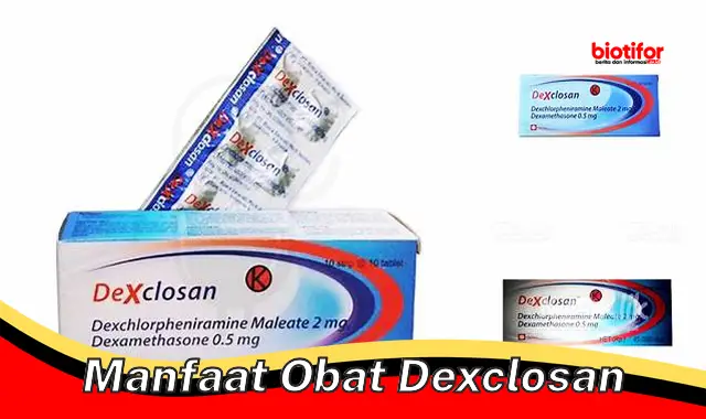 manfaat obat dexclosan