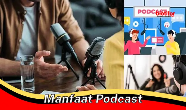 Temukan Ragam Manfaat Podcast yang Jarang Diketahui