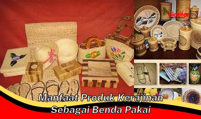 manfaat produk kerajinan sebagai benda pakai