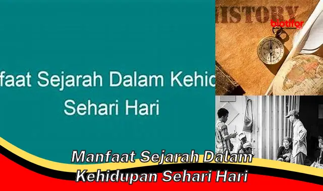 manfaat sejarah dalam kehidupan sehari hari