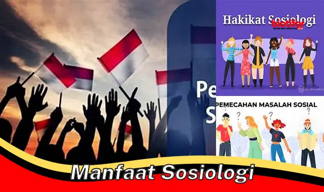 Temukan Manfaat Sosiologi yang Jarang Diketahui