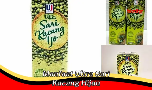 Temukan Khasiat Ultra Sari Kacang Hijau yang Belum Banyak Diketahui