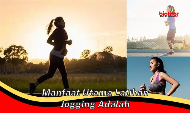 manfaat utama latihan jogging adalah