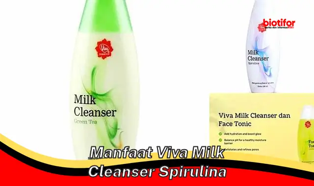 manfaat viva milk cleanser spirulina