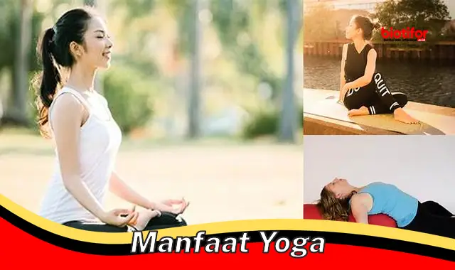 Temukan Manfaat Yoga yang Harus Kamu Tahu