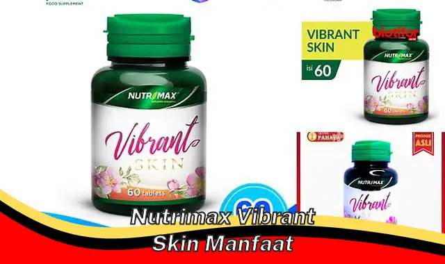 Temukan Manfaat Nutrimax Vibrant Skin yang Jarang Diketahui