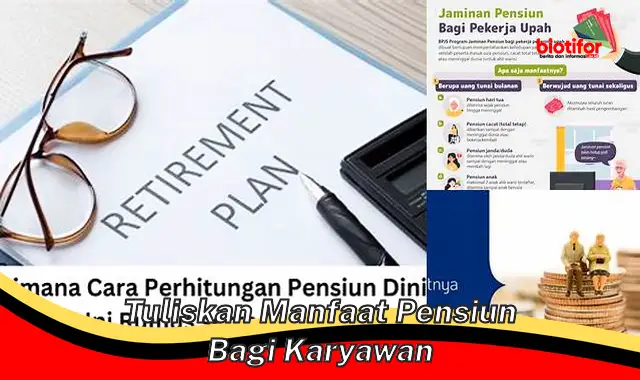 Temukan Manfaat Pensiun bagi Karyawan yang Jarang Diketahui