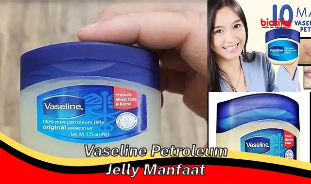 vaseline petroleum jelly manfaat