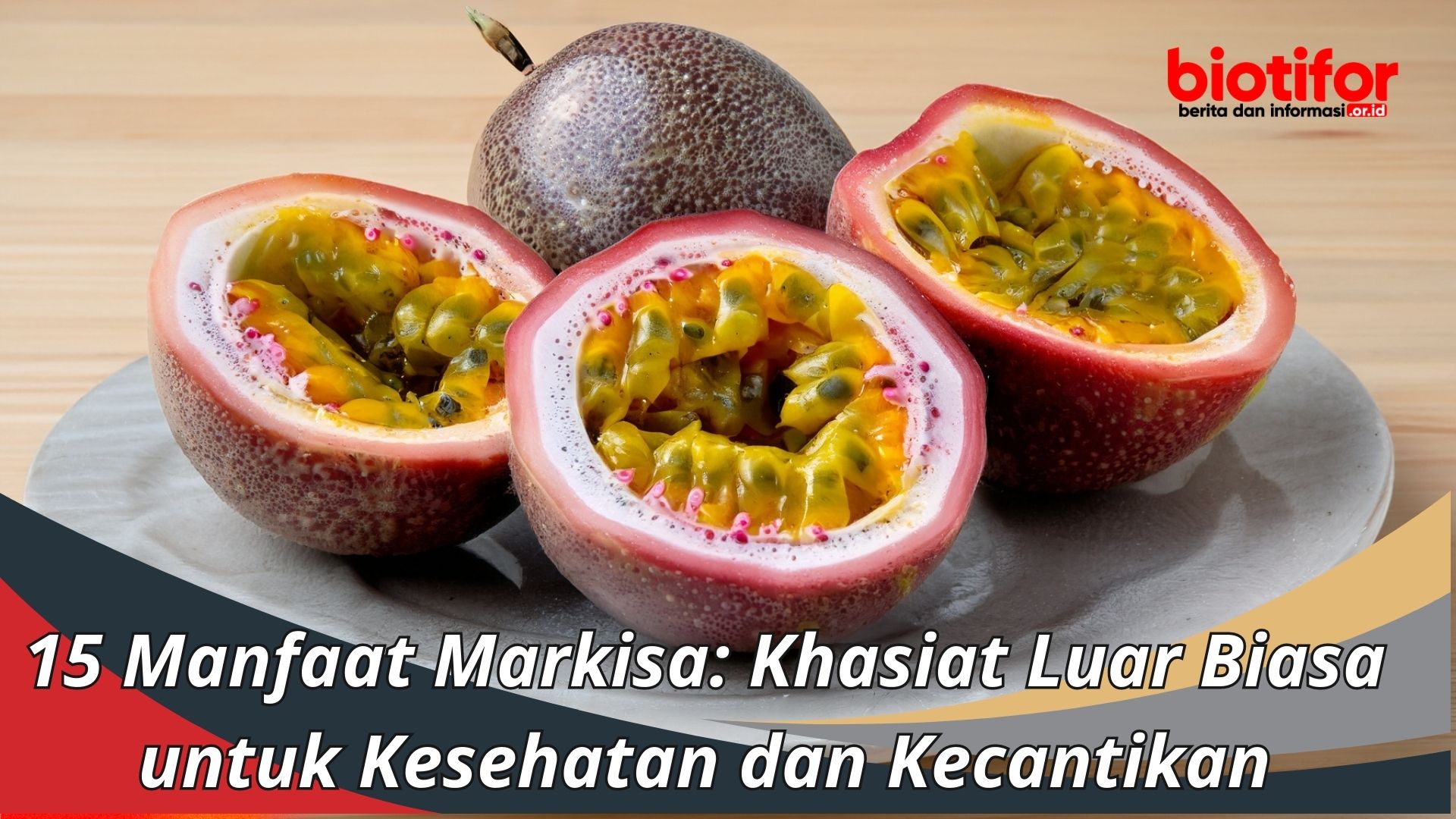 15 Manfaat Markisa Khasiat Luar Biasa Untuk Kesehatan Dan Kecantikan