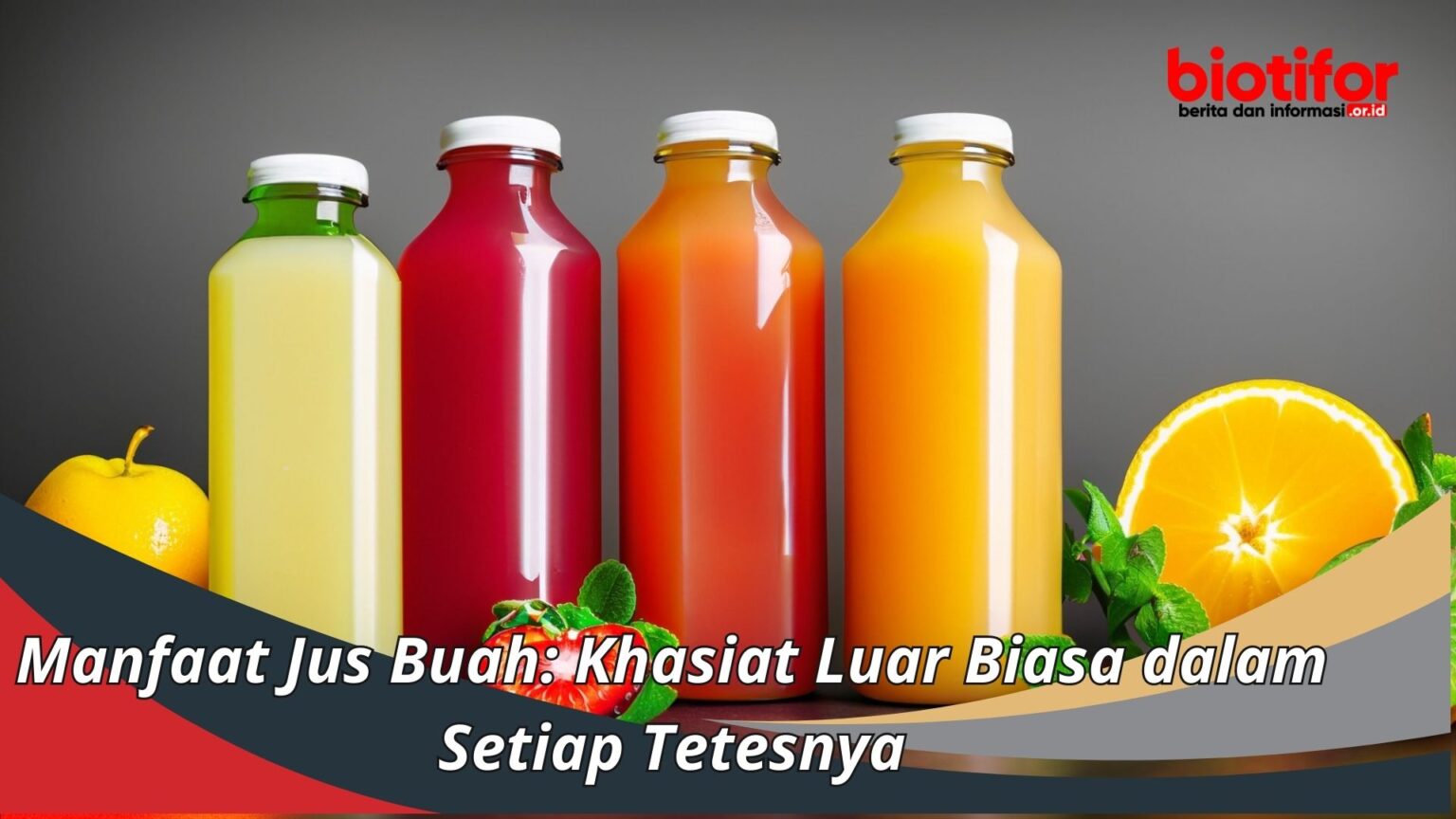 Manfaat Jus Buah: Khasiat Luar Biasa Dalam Setiap Tetesnya