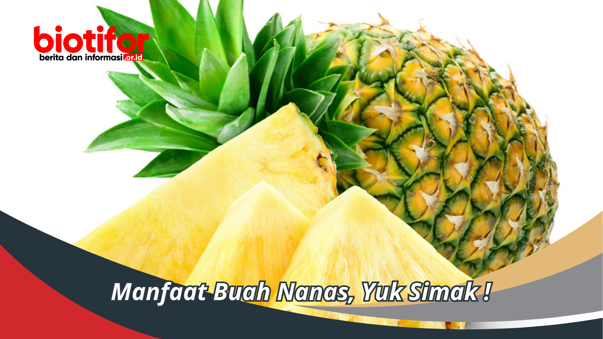 Manfaat Buah Nanas, Yuk Simak !