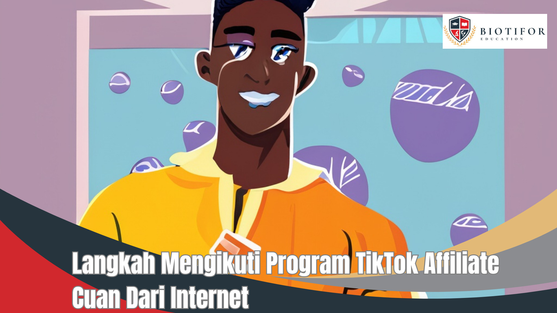 Langkah Mengikuti Program TikTok Affiliate Cuan Dari Internet