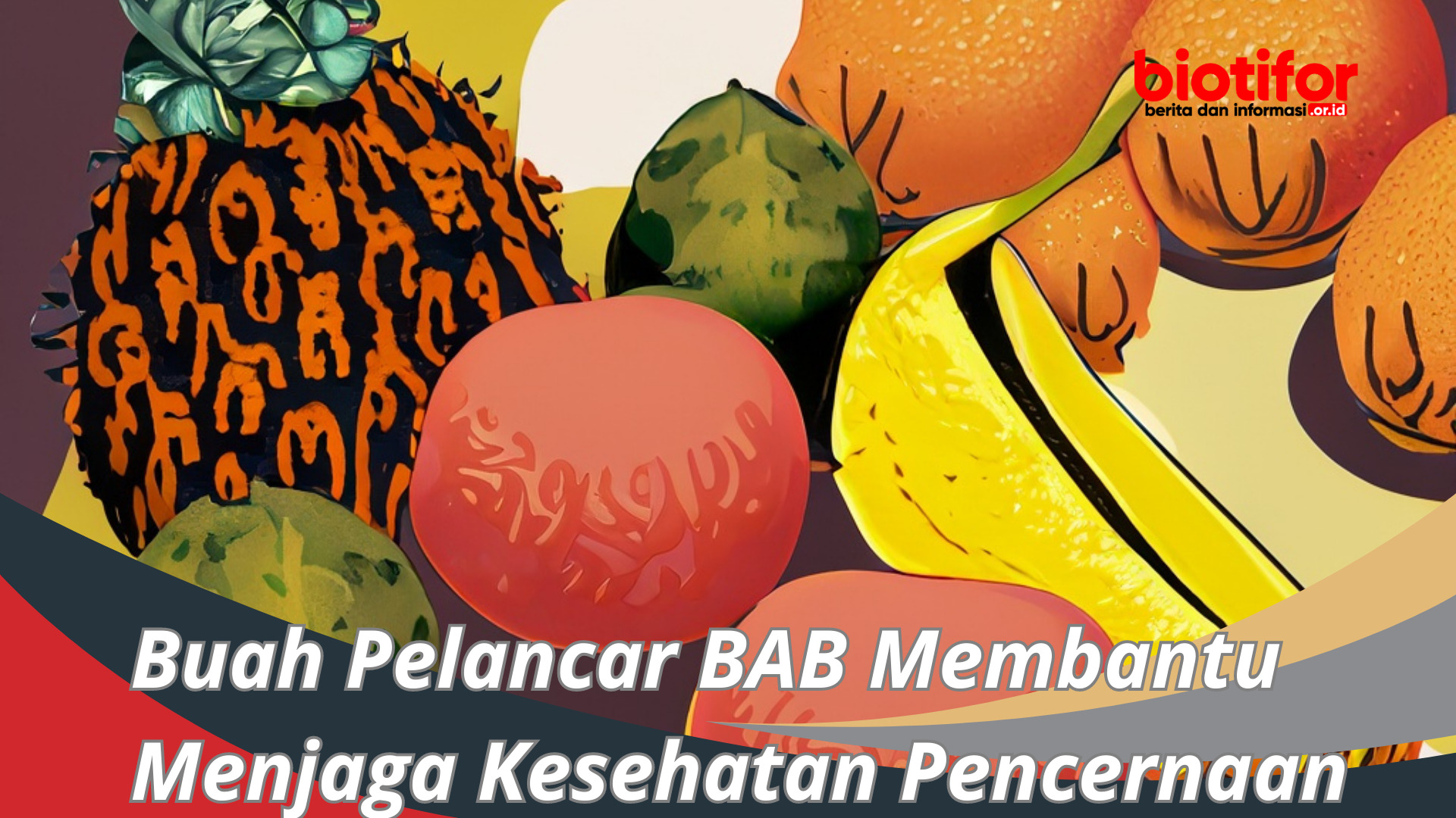 Buah Pelancar BAB: Membantu Menjaga Kesehatan Pencernaan