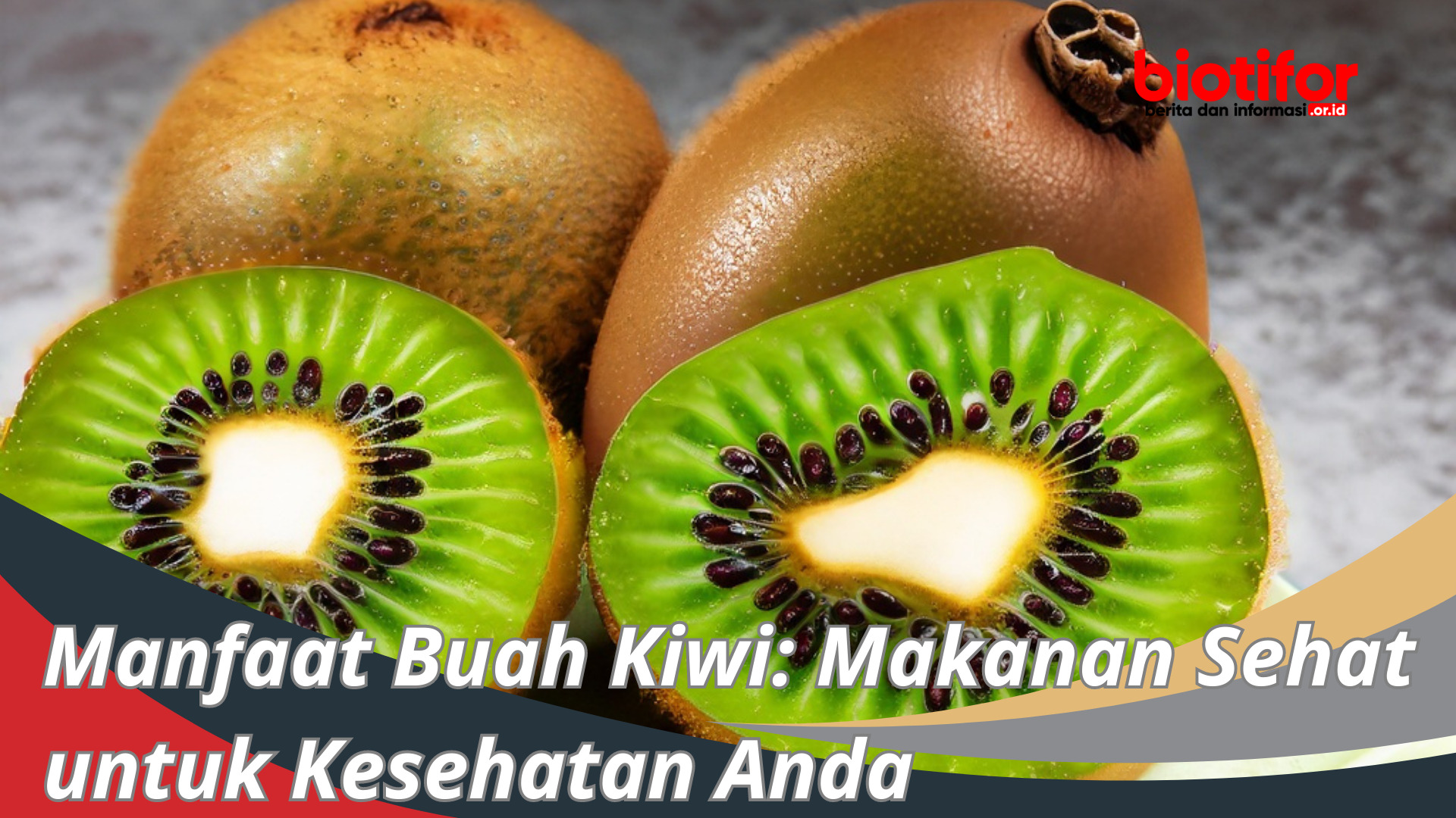 Manfaat Buah Kiwi: Makanan Sehat untuk Kesehatan Anda