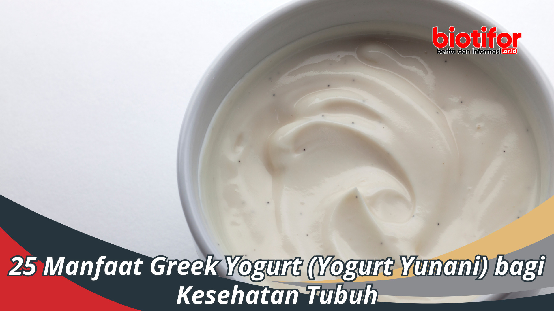 Manfaat Greek Yogurt (Yogurt Yunani) bagi Kesehatan Tubuh