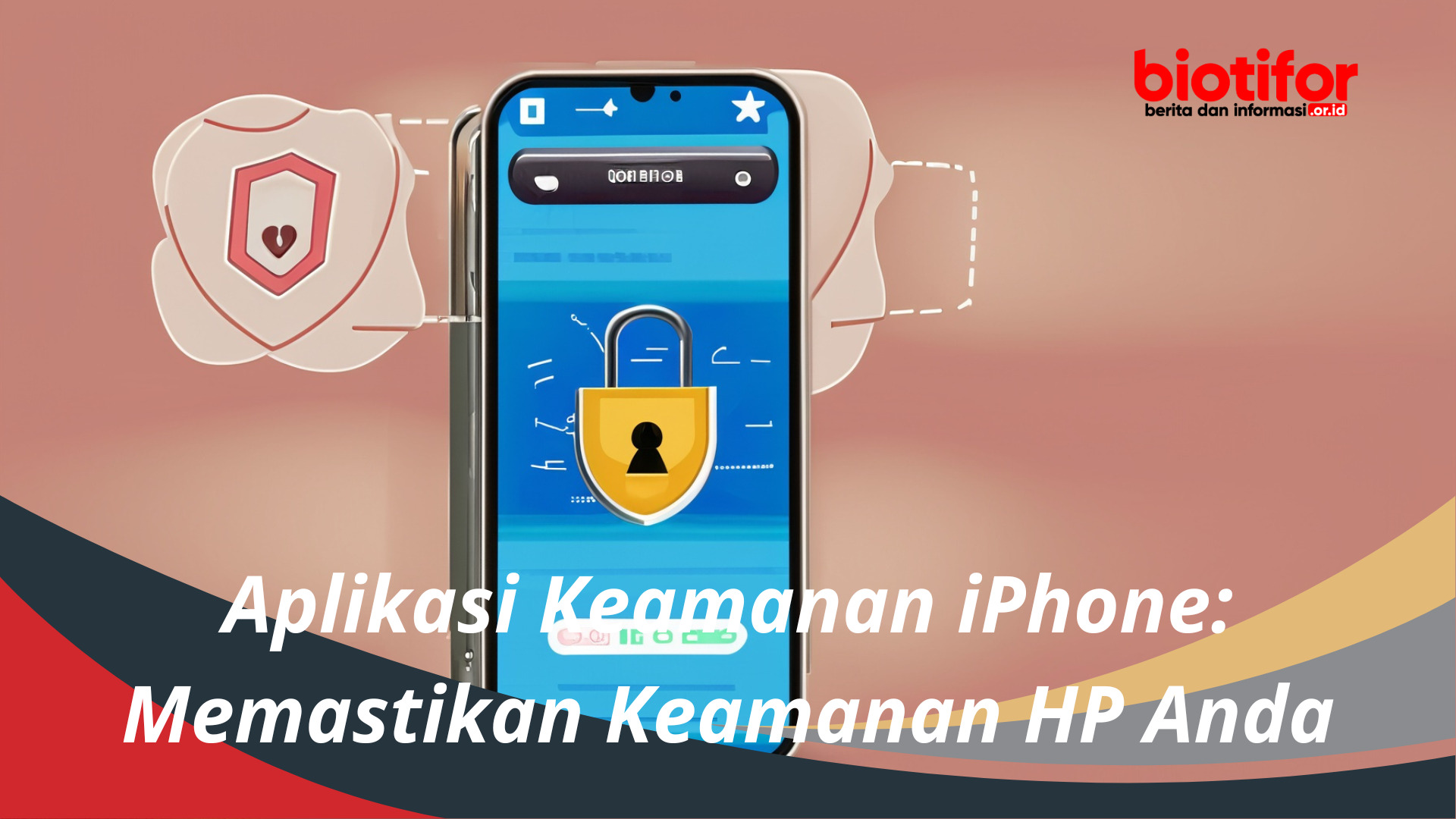 Aplikasi Keamanan iPhone: Memastikan Keamanan HP Anda