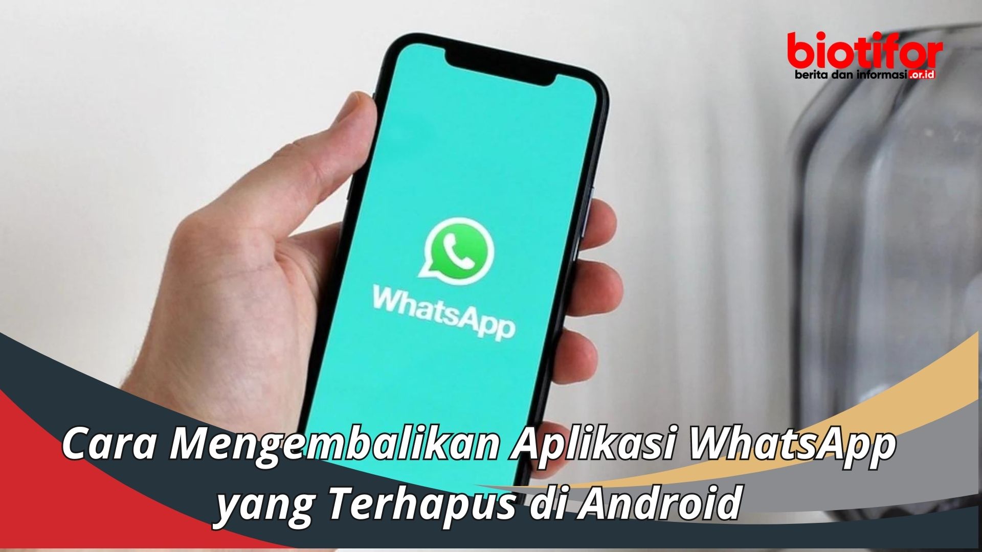 Cara Mengembalikan Aplikasi WhatsApp yang Terhapus di Android