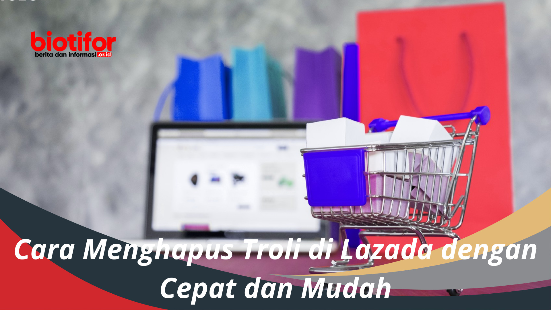 Cara Menghapus Troli di Lazada dengan Cepat dan Mudah