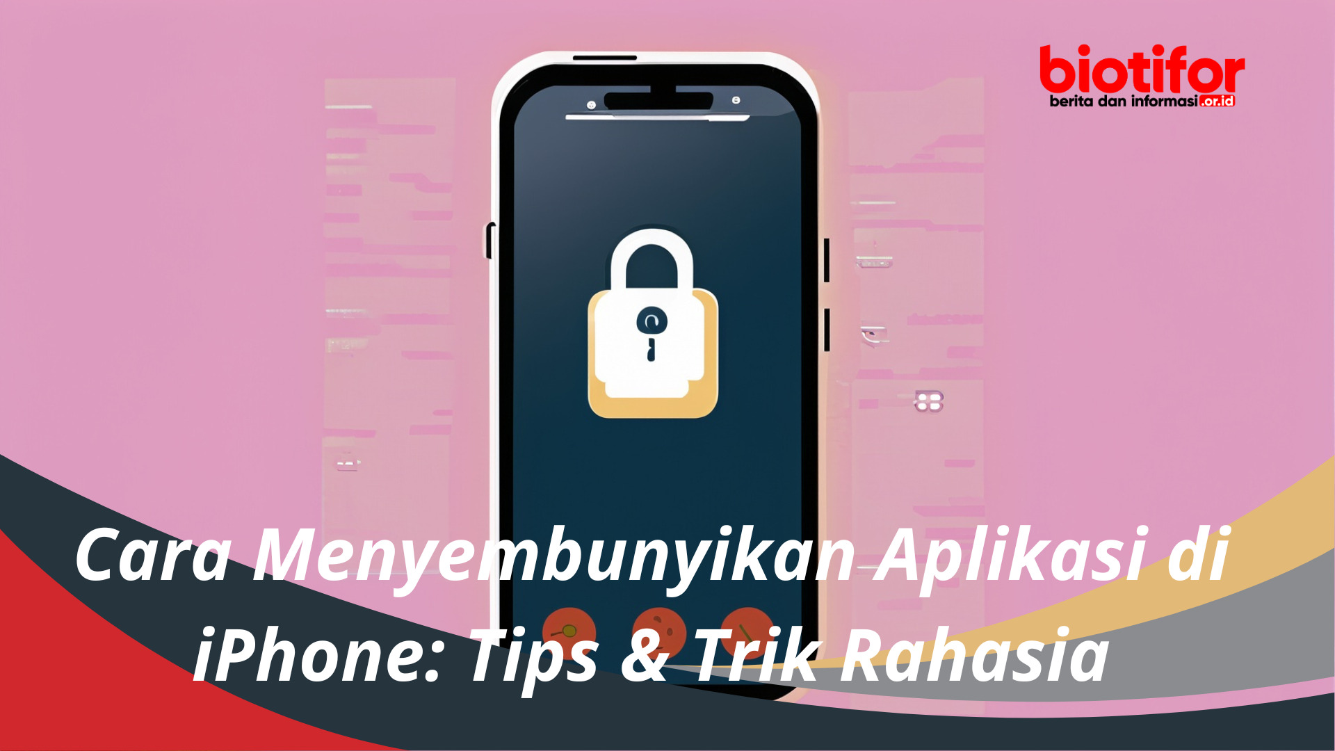 Cara Menyembunyikan Aplikasi di iPhone: Tips & Trik Rahasia