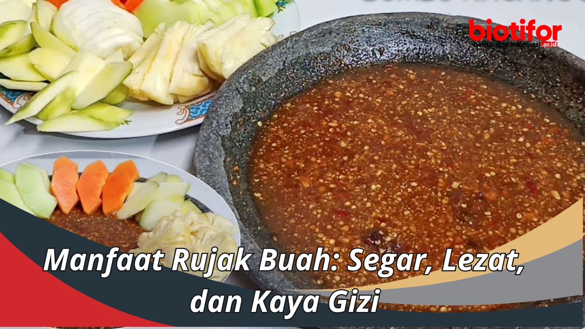 Manfaat Rujak Buah: Segar, Lezat, dan Kaya Gizi