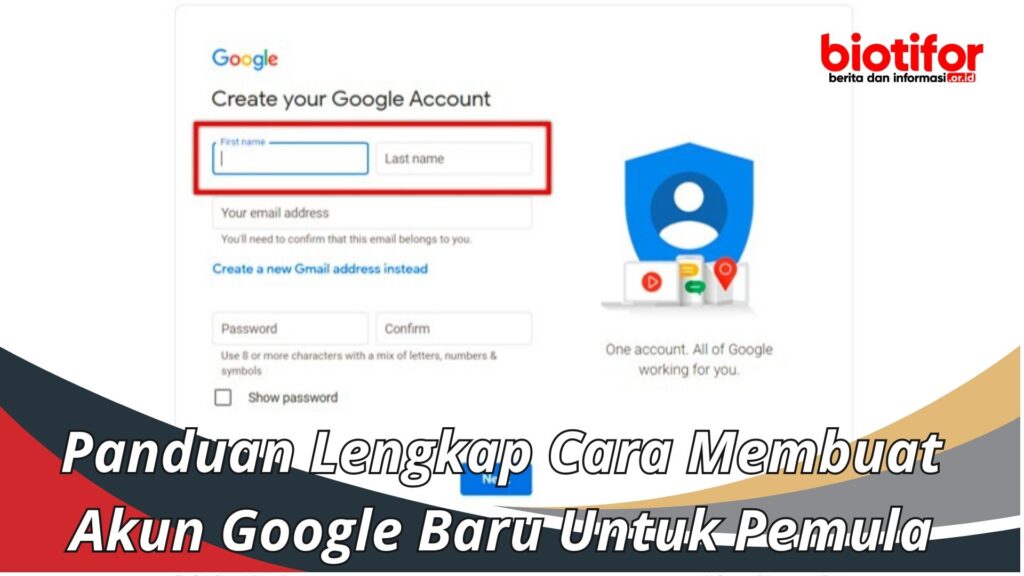 Panduan Lengkap Cara Membuat Akun Google Baru Untuk Pemula - Biotifor