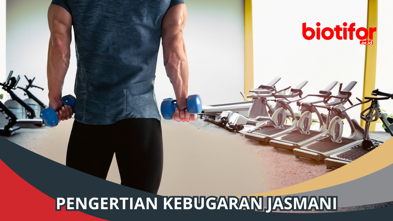 Pengertian Kebugaran Jasmani: Aktivitas Fisik yang Menyehatkan