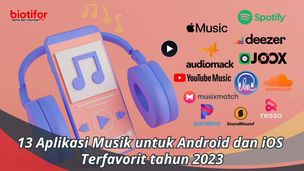 13 Aplikasi Musik Untuk Android Dan IOS Terfavorit 2023 - Biotifor