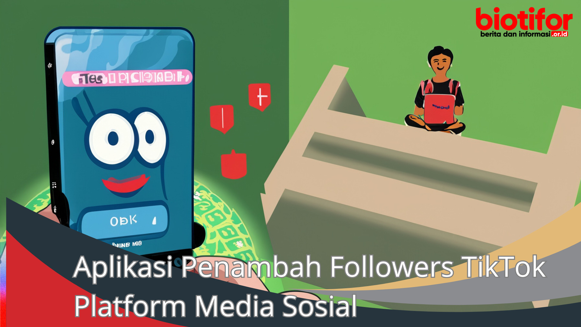 Aplikasi Penambah Followers TikTok Platform Media Sosial