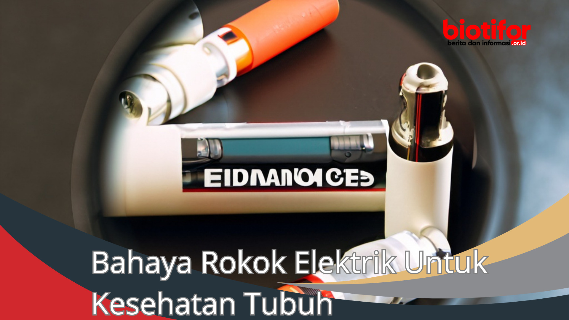 Bahaya Rokok Elektrik Untuk Kesehatan Tubuh