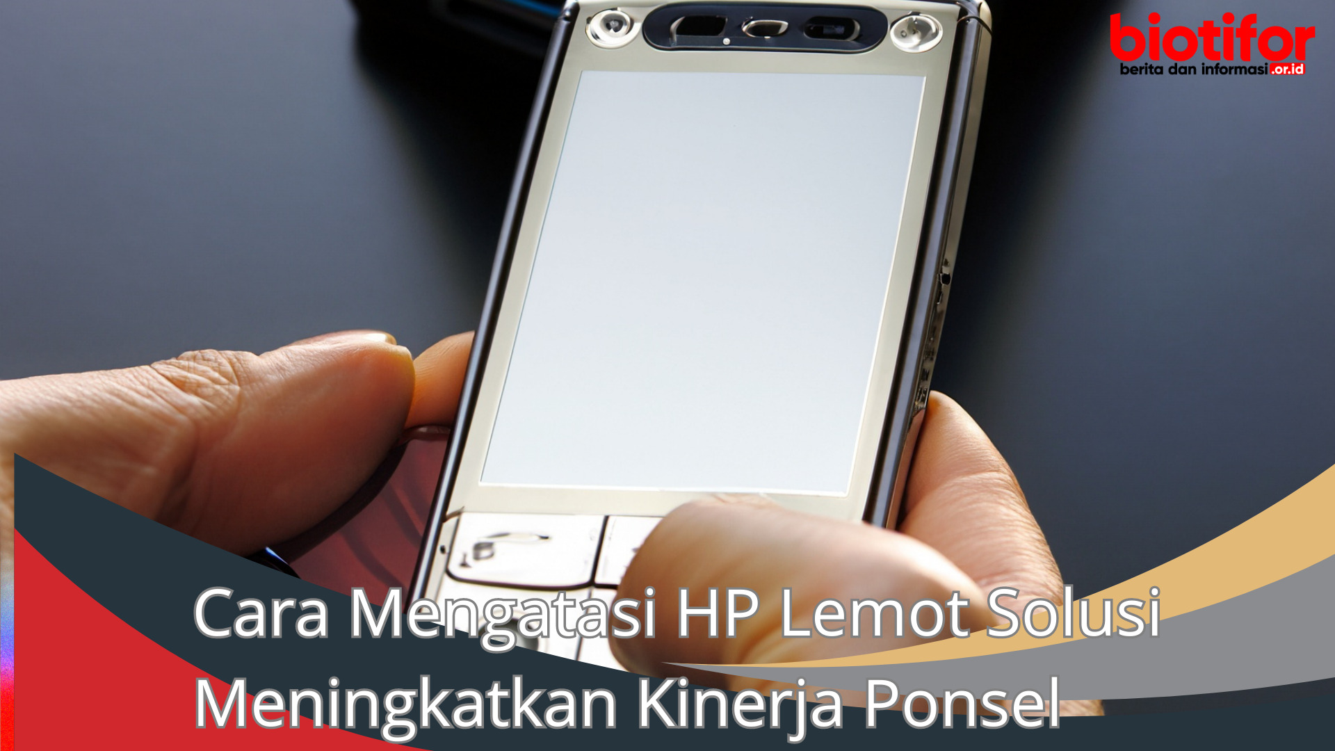 Cara Mengatasi HP Lemot Solusi Meningkatkan Kinerja Ponsel