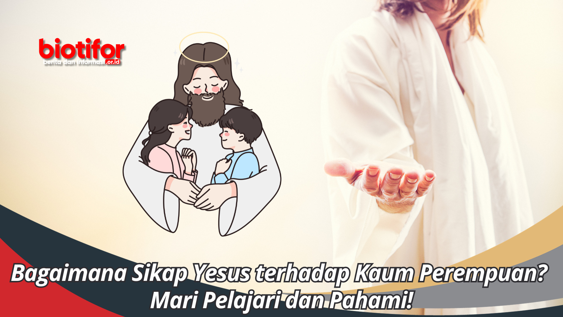 Bagaimana Sikap Yesus terhadap Kaum Perempuan? Mari Pahami