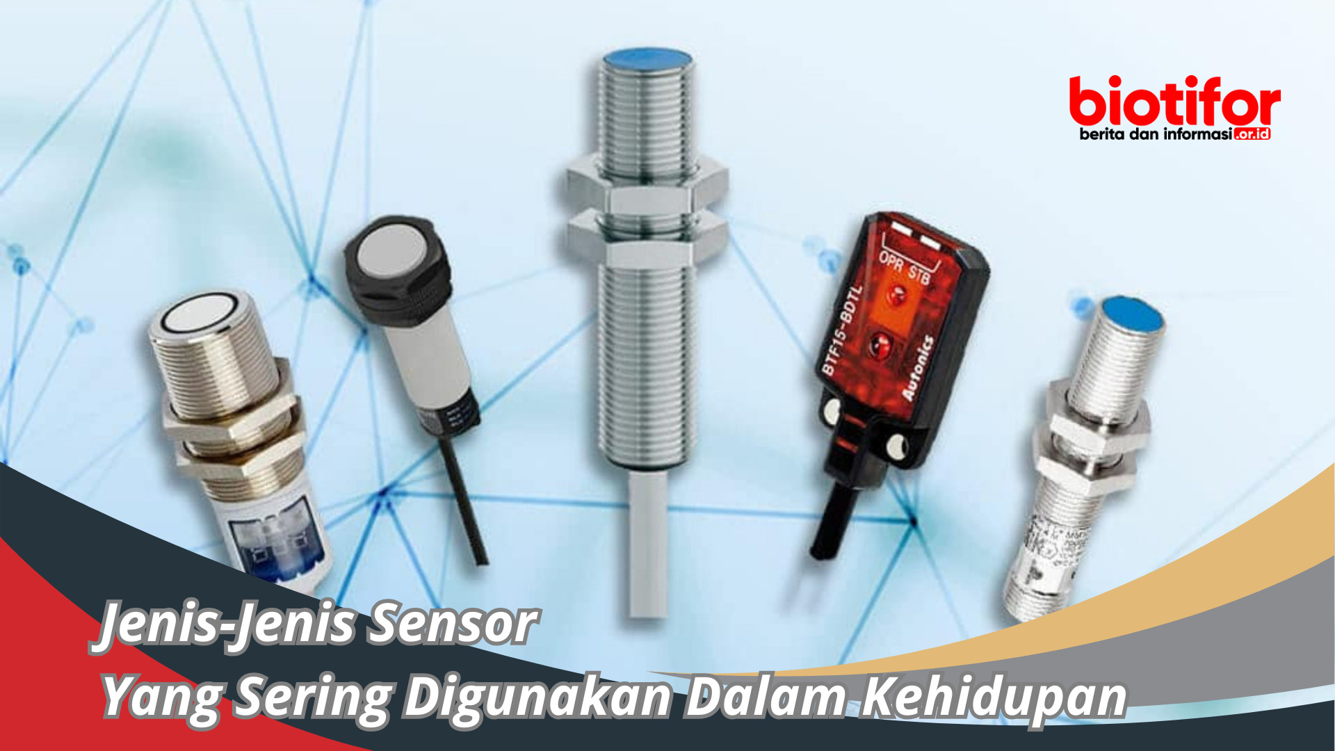 Jenis-Jenis Sensor Yang Sering Digunakan Dalam Kehidupan