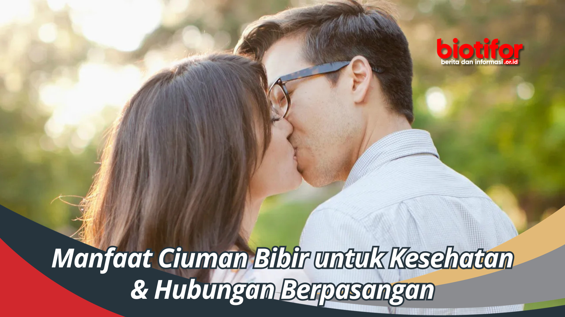 Manfaat Ciuman Bibir untuk Kesehatan & Hubungan Berpasangan