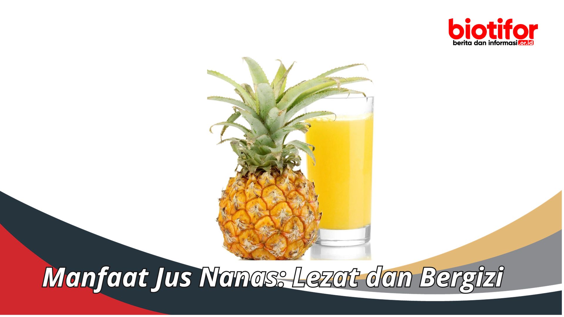 Manfaat Jus Nanas Lezat Dan Bergizi Biotifor