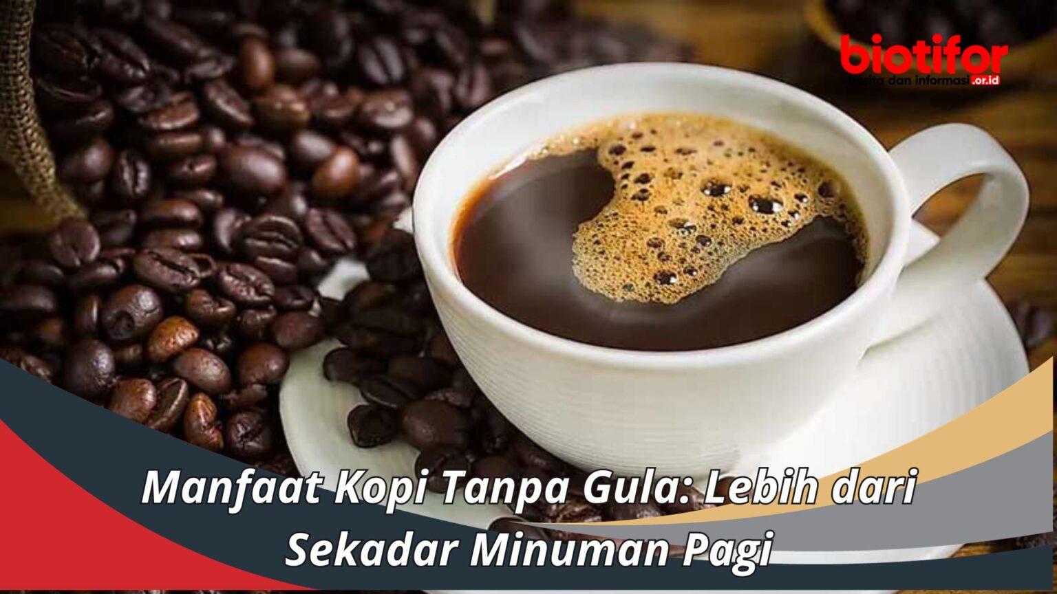 Manfaat Kopi Tanpa Gula Lebih dari Sekadar Minuman Pagi Biotifor