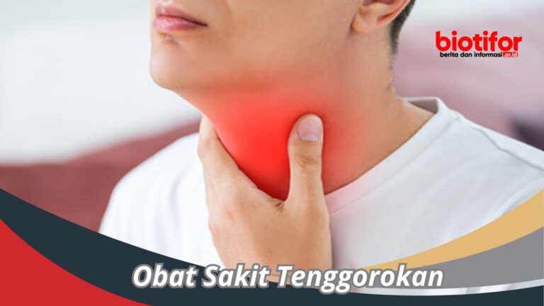 Obat Sakit Tenggorokan : Tips Dan Solusi Terbaik