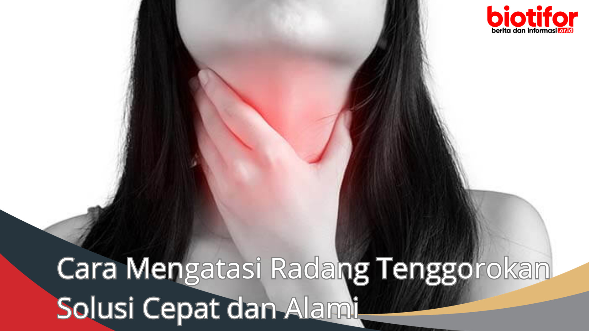 Cara Mengatasi Radang Tenggorokan Solusi Cepat dan Alami